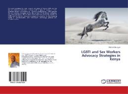 LGBTI and Sex Workers Advocacy Strategies in Kenya di Michael Muraguri edito da LAP Lambert Academic Publishing
