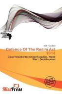 Defence Of The Realm Act 1914 edito da Miss Press