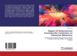 Impact of Endorsement Involving the Celebrities on Consumer Behaviour di Ankit Gaurav edito da LAP LAMBERT Academic Publishing