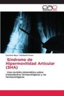 Síndrome de Hipermovilidad Articular (SHA) di Carolina Mayo Takahashi Ferrer edito da Editorial Académica Española