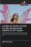 Livello di rischio di HIV tra gli omosessuali maschi in Sri Lanka di Ajith Karawita edito da Edizioni Sapienza