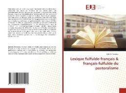 Lexique fulfulde-français & français-fulfulde du pastoralisme di Djibrila Tetereou edito da Éditions universitaires européennes