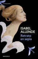 Allende, I: Retrato en sepia di Isabel Allende edito da DEBOLSILLO