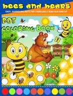 DOT COLORING BOOK 2 YEAR OLD: BEES AND B di DARIEN FARADAY ADAN edito da LIGHTNING SOURCE UK LTD