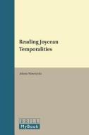 Reading Joycean Temporalities edito da BRILL/RODOPI