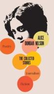 The Collected Stories of Alice Dunbar-Nelson di Alice Dunbar-Nelson edito da JollyJoy Books