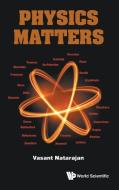 Physics Matters di Natarajan Vasant edito da World Scientific
