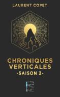 Chroniques Verticales Saison 2 di Copet Laurent Copet edito da Realities Inc.