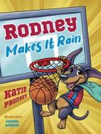 Rodney Makes It Rain di Katie Pronsky edito da Imagine High Meadows LLC