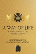 God's Promise to Abraham, Moses and You: Kingdom Principles for Victorious Living di Nancy Williams edito da LIGHTNING SOURCE INC