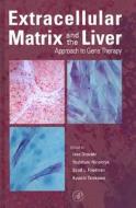 Extracellular Matrix And The Liver edito da Elsevier Science Publishing Co Inc