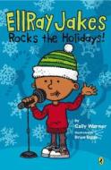 Ellray Jakes Rocks the Holidays! di Sally Warner edito da PUFFIN BOOKS