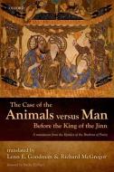The Case of the Animals versus Man Before the King of the Jinn di Lenn E. Goodman edito da Oxford University Press