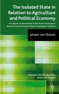 The Isolated State in Relation to Agriculture and Political Economy di Johann von Thünen edito da Palgrave Macmillan UK