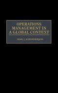 Operations Management in a Global Context di Marc J. Schniederjans edito da Quorum Books