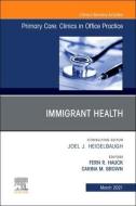 Immigrant Health, An Issue Of Primary Care: Clinics In Office Practice di Hauck, Brown edito da Elsevier Science Publishing Co Inc