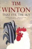 That Eye, the Sky di Tim Winton edito da Pan Macmillan