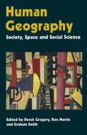Human Geography di Derek Gregory, Ron Martin, Grahame Smith edito da Macmillan Education UK