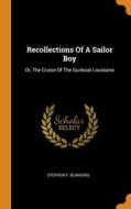 Recollections Of A Sailor Boy di Blanding Stephen F. Blanding edito da Franklin Classics