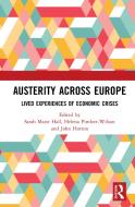 Austerity Across Europe di Sarah Marie Hall, Helena Pimlott-Wilson, John Horton edito da Taylor & Francis Ltd