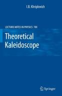 Theoretical Kaleidoscope di I. B. Khriplovich edito da Springer