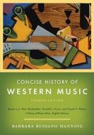 Concise History of Western Music [With Access Code] di Barbara Russano Hanning edito da W. W. Norton & Company