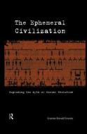 The Ephemeral Civilization di Graeme Snooks edito da Taylor & Francis Ltd