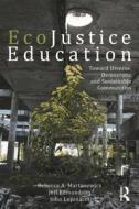 Ecojustice Education di Rebecca A. Martusewicz, Jeff Edmundson, John Lupinacci edito da Taylor & Francis Ltd