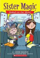 Mabel on the Move di Anne Mazer edito da Scholastic Paperbacks