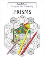 Designs for Coloring: Prisms di Grosset & Dunlap edito da Grosset & Dunlap