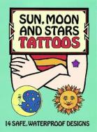 Sun, Moon and Stars Tattoos [With Tattoos] di Anna Pomaska edito da DOVER PUBN INC