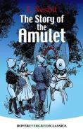 The Story of the Amulet di E. Nesbit edito da Dover Publications Inc.