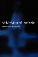 Child Victims of Homicide di Christine Alder, Kenneth Polk, Ken Polk edito da Cambridge University Press