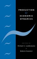 Production and Economic Dynami edito da Cambridge University Press