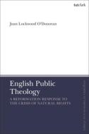 English Public Theology di Joan Lockwood O'Donovan edito da Bloomsbury Publishing PLC