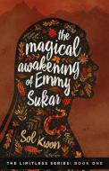 The Magical Awakening of Emmy Sukar di Sol Kwon edito da LIGHTNING SOURCE INC