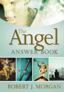 The Angel Answer Book di Robert Morgan edito da Thomas Nelson Publishers