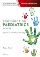 Examination Paediatrics di Wayne Harris edito da Elsevier Australia