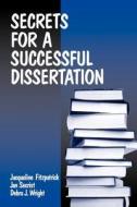 Secrets for a Successful Dissertation di Jacqueline Fitzpatrick edito da SAGE Publications, Inc