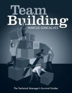 Team Building di Marcus Goncalves edito da ASME Press