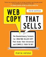 Web Copy That Sells: The Revolutionary Formula for Creating Killer Copy That Grabs Their Attention and Compels Them to B di Maria Veloso edito da McGraw-Hill Education