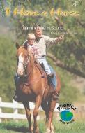 I Have a Horse di Kevin Sarkisian edito da Rosen Publishing Group