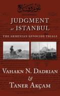 Judgment at Istanbul: The Armenian Genocide Trials di Vahakn N. Dadrian, Akcam Taner edito da BERGHAHN BOOKS INC