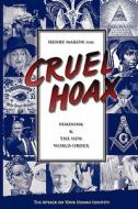 Cruel Hoax: Feminism & the New World Order di Henry Makow edito da Silas Green