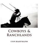 Cowboys & Ranchlands di Con Haffmans edito da LIGHTNING SOURCE INC