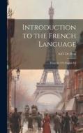 Introduction to the French Language: From the 5Th English Ed di Alain Auguste Victor De Fivas edito da LEGARE STREET PR