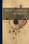 Des Méthodes En Géométrie di Paul Serret edito da LEGARE STREET PR