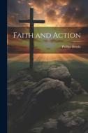 Faith and Action di Phillips Brooks edito da LEGARE STREET PR