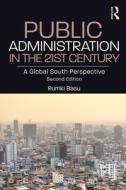 Public Administration In The 21st Century di Rumki Basu edito da Taylor & Francis Ltd