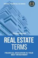 Real Estate Terms - Financial Education Is Your Best Investment di Thomas Herold edito da THOMAS HEROLD